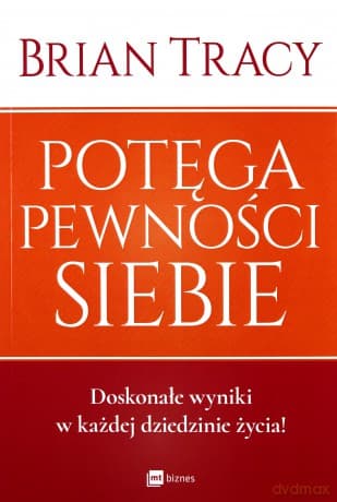 Potęga pewności siebie - Brian Tracy
