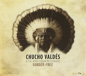 Chucho Valdes & The Afro-Cuban Messengers: Border-Free (digipack)