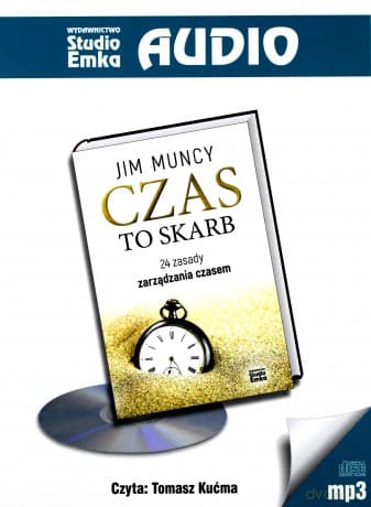 Czas to skarb. 24 zasady zarządzania czasem - Jim Muncy