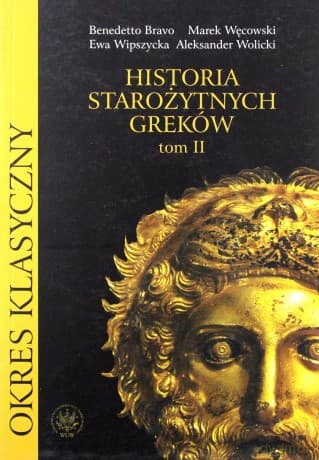 Historia starożytnych Greków (Tom 2) Okres klasyczny - Ewa Wipszycka