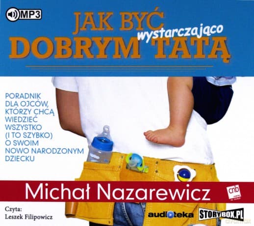 Jak być wystarczająco dobrym tatą - Michał Nazarewicz