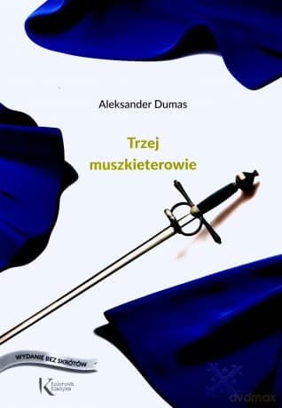 Trzej muszkieterowie - Aleksander Dumas