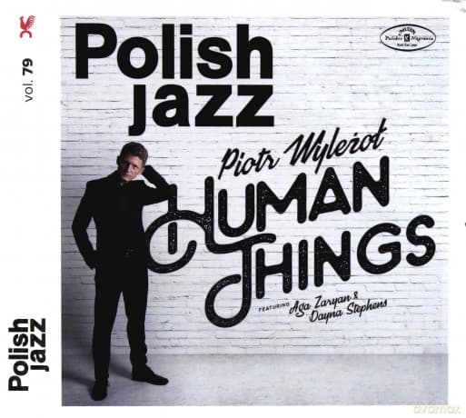 Piotr Wylezol: Human Things