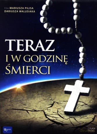 Teraz i w godzinę śmierci - Mariusz Pilis, Dariusz Walusiak