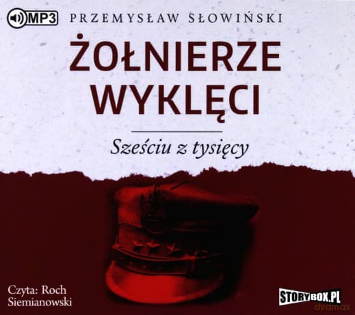 Żołnierze wyklęci. Sześciu z tysięcy - Przemysław Słowiński