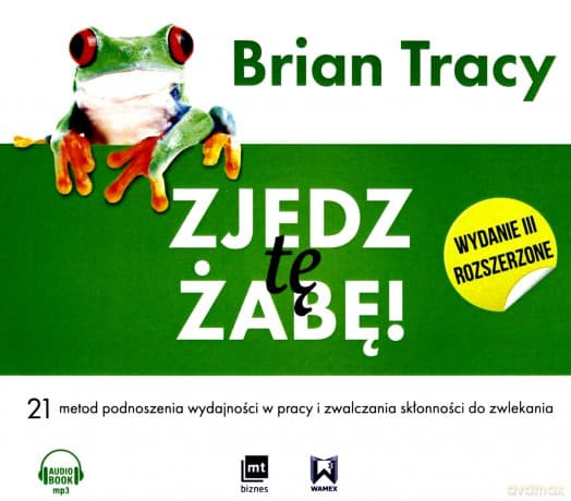 Zjedz tę żabę - Brian Tracy