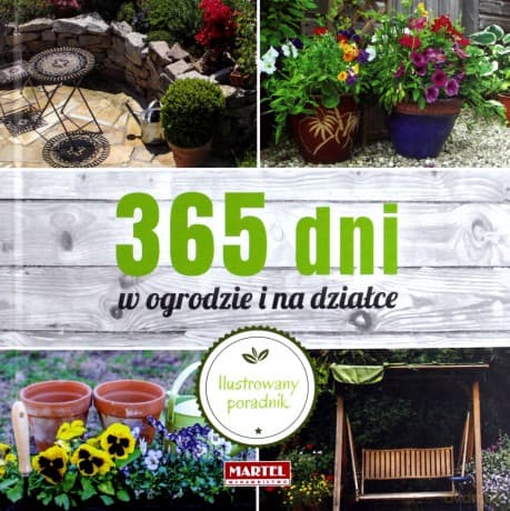 365 dni w ogrodzie i na działce