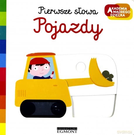 Pojazdy. Pierwsze słowa. Akademia mądrego dziecka - Nathalie Choux