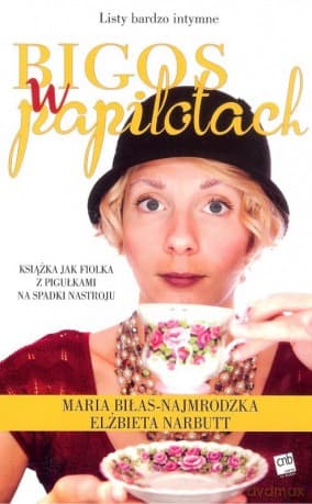 Bigos w papilotach - Maria BiłasNajmrodzka , Elżbieta Narbutt