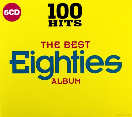 100 Hits - The Best Eighties Album