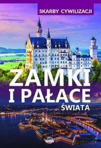Skarby cywilizacji. Zamki i pałace świata - Izabela Wojtyczko