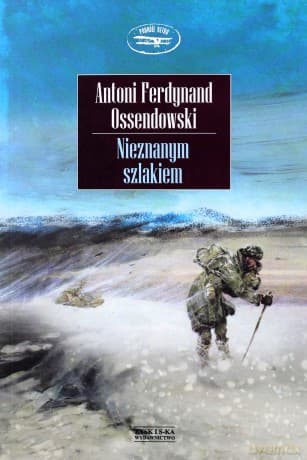 Nieznanym szlakiem - Antoni Ferdynand Ossendowski