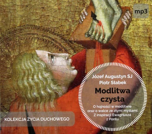 Modlitwa czysta - Józef Augustyn SJ, Piotr Słabek