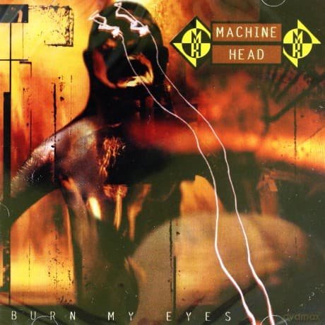 Machine Head: Burn My Eyes