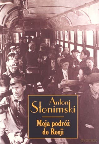 Moja podróż do Rosji - Antoni Słonimski