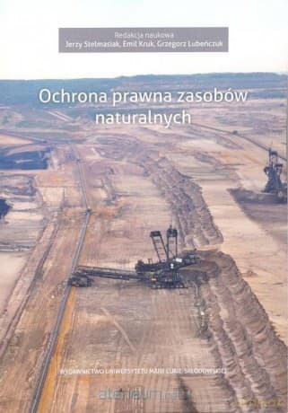 Ochrona prawna zasobów naturalnych - Emil Kruk, Grzegorz Lubeńczuk, Jerzy Stelmasiak