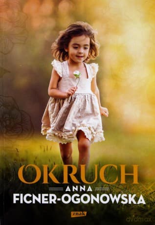 Okruch - Anna Ficner-Ogonowska
