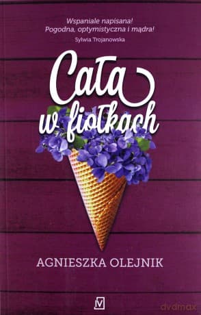Cała w fiołkach - Agnieszka Olejnik