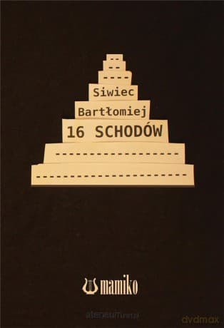 16 schodów - Bartłomiej Siwiec