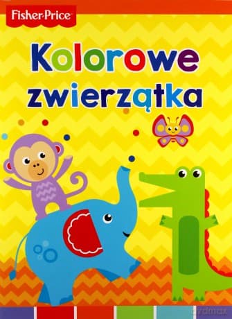 Fisher Price. Kolorowe zwierzątka - Anna Wiśniewska