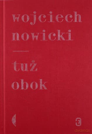 Tuż obok - Wojciech Nowicki