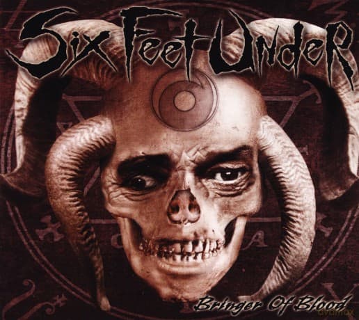 Six Feet Under: Bringer Of Blood