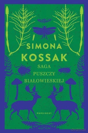 Saga Puszczy Białowieskiej - Simona Kossak