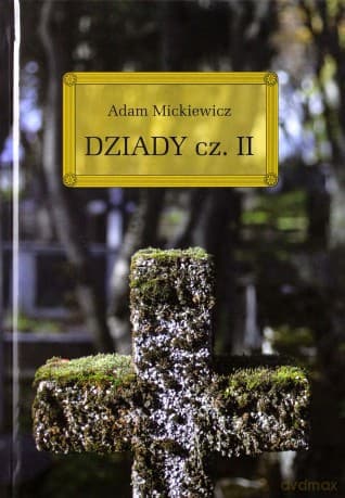 Dziady cz. II z opracowaniem - Adam Mickiewicz