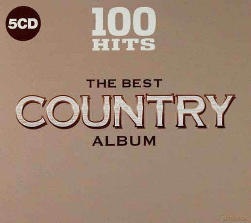 100 Hits - The Best Country Album