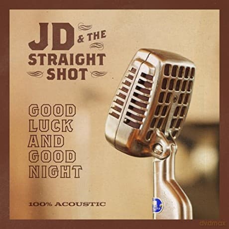 Jd & The Straight Shot: Good Luck And Good Night
