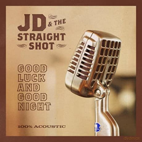 Jd & The Straight Shot: Good Luck And Good Night