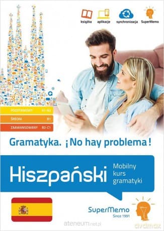 Hiszpański. Gramatyka. Mobilny kurs gramatyki A1-C1