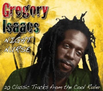 Gregory Isaacs: Night Nurse-20 Classic Tracks From The Cool Ruler