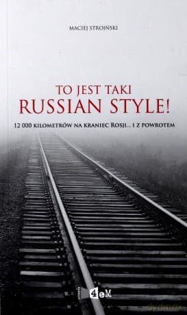 To jest taki Russian Style - Maciej Stroiński