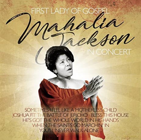 Mahalia Jackson: First Lady Of Gospel in Concer