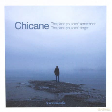 Chicane: The Place You Can't Remember, The Place You Can't Forget