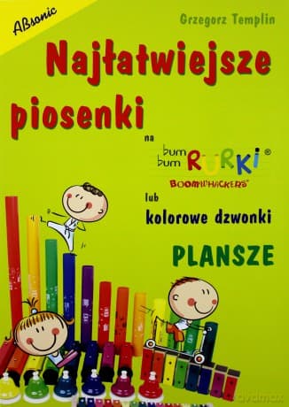 Najłatwiejsze piosenki na Bum Bum Rurki lub kolorowe dzwonki - PLANSZE - Grzegorz Templin