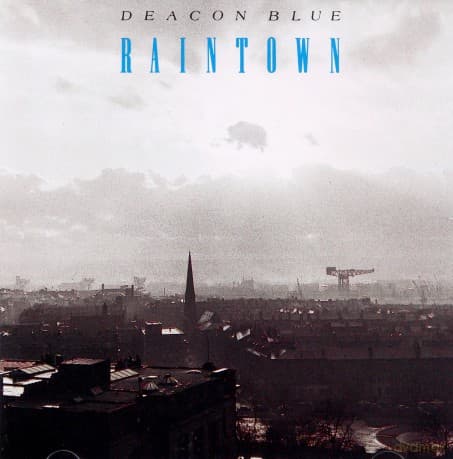 Deacon Blue: Raintown