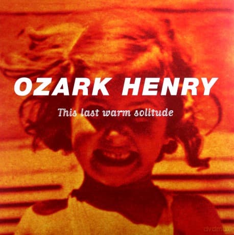 Ozark Henry: This Last Warm
