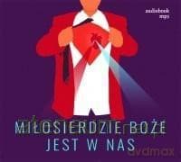 Miłosierdzie Boże jest w nas