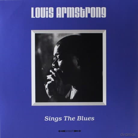 Louis Armstrong: Sings The Blues
