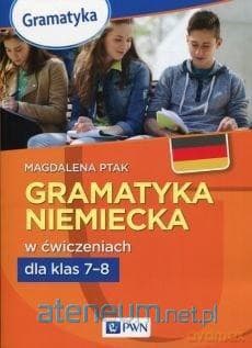 Gramatyka niemiecka w ćwiczeniach klasa 7-8