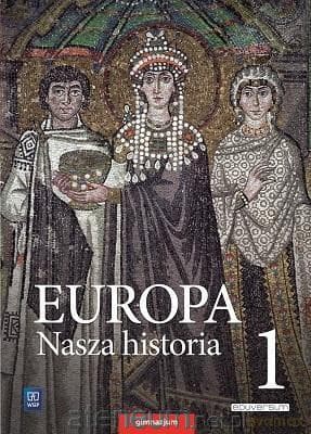 Historia Gimnazjum 1 Europa. Nasza historia (Tom 1)