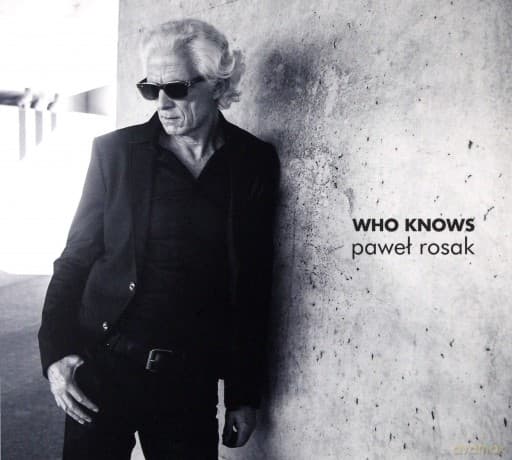 Paweł Rosak: Who Knows (Reedycja)