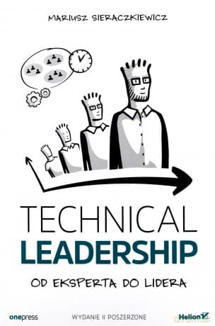 Technical leadership. Od eksperta do lidera - Mariusz Sieraczkiewicz
