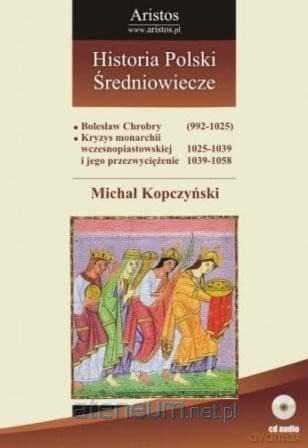 Historia Polski: Średniowiecze (Tom 17) - Michał Kopczyński