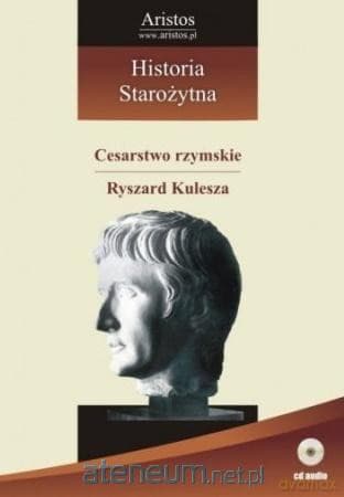 Historia Starożytna (Tom 12) Cesarstwo rzymskie - Ryszard Kulesza