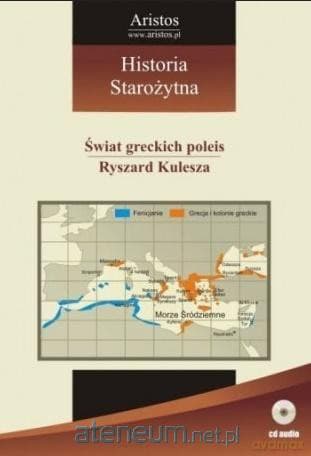 Historia Starożytna (Tom 3) Świat greckich poleis - Ryszard Kulesza