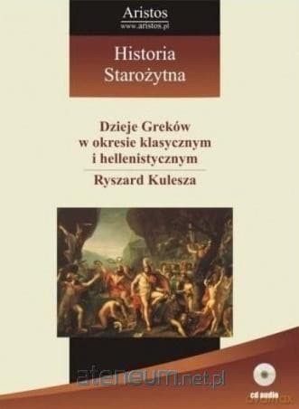 Historia Starożytna (Tom 6) Dzieje Greków w okresie... - Ryszard Kulesza