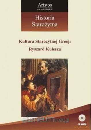 Historia Starożytna (Tom 8) Kultura starożytnej Grecji - Ryszard Kulesza